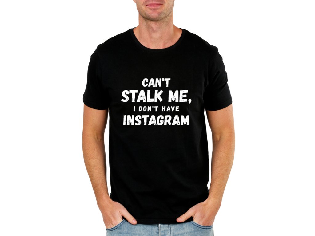 Pánske tričko Nemôžeš ma sledovať, nemám Instagram