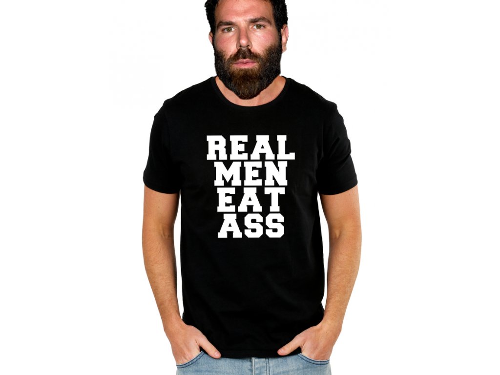 Pánske tričko Real Men Eat Ass