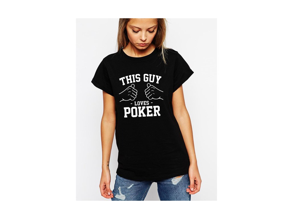 Dámske tričko Tento muž miluje poker