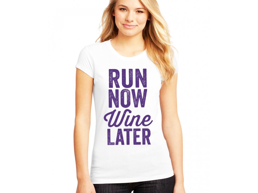 Dámske tričko Run Now Wine Later