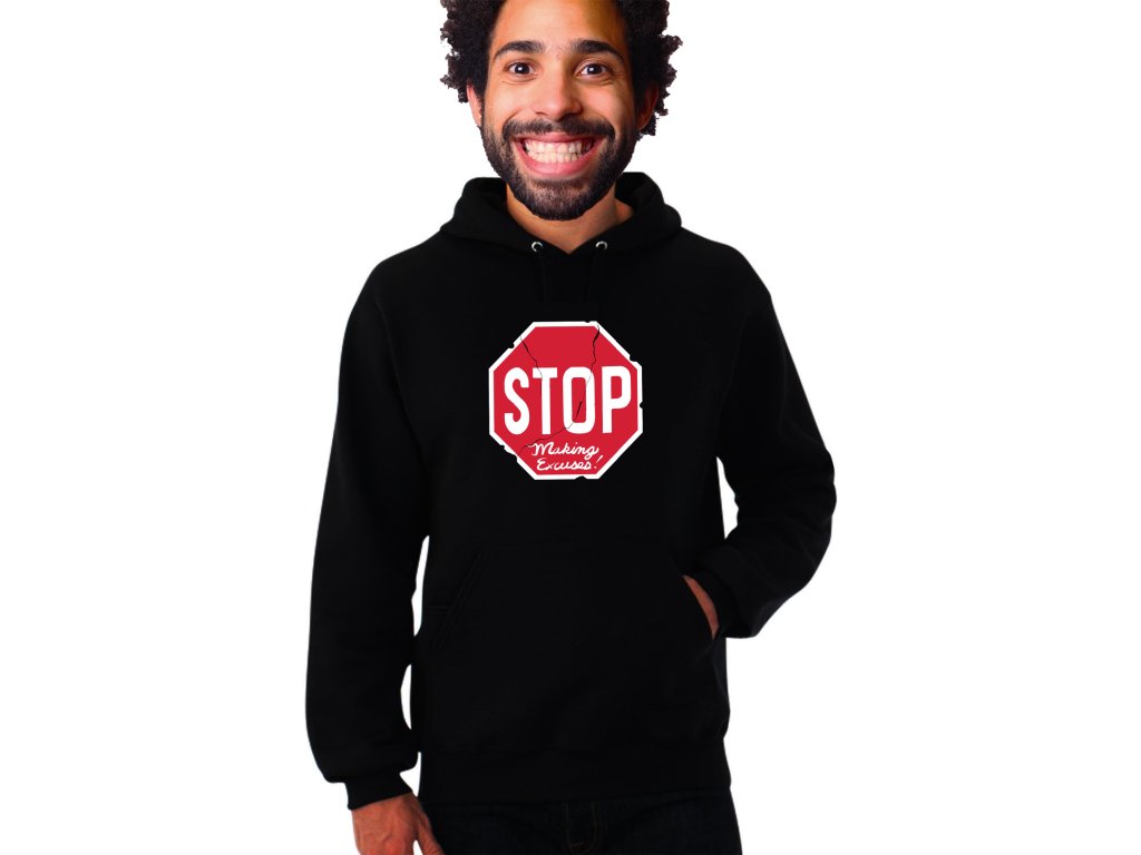 Stop Excuses mikina