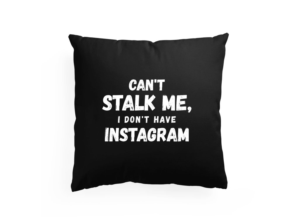 Vankúš Nemôžeš ma sledovať, nemám Instagram