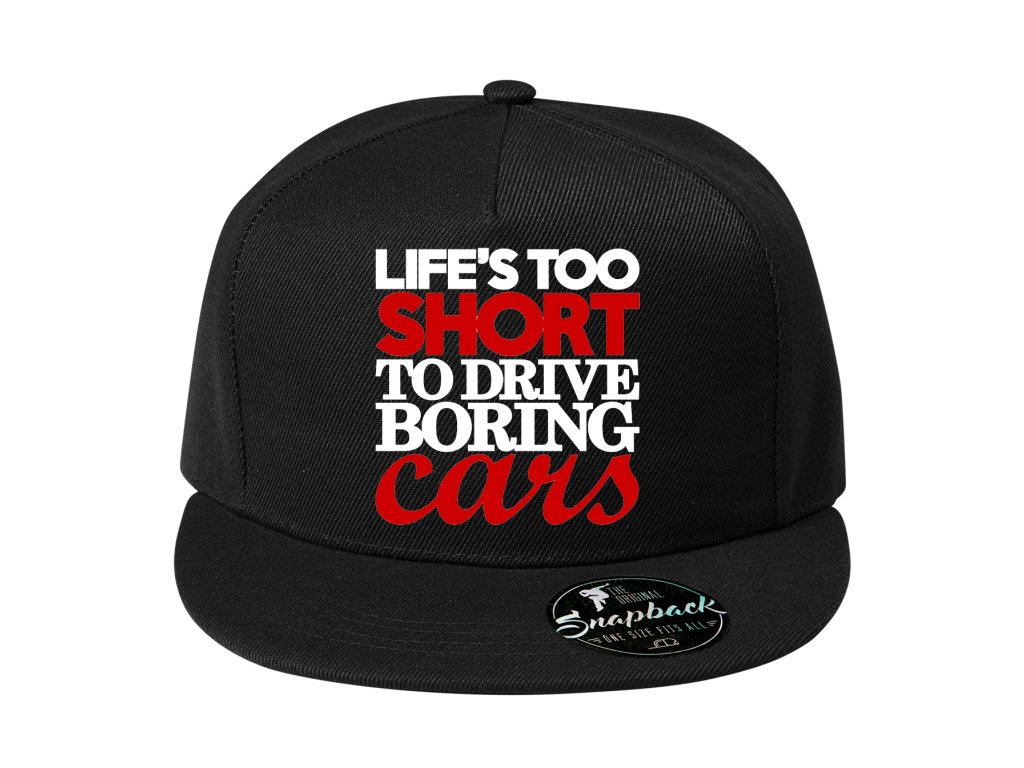 Snapback Život je príliš krátky na nudné autá